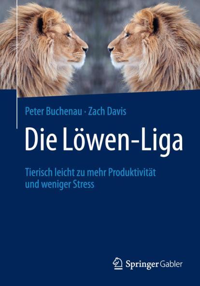 Die Löwen-Liga Tierisch leicht zu mehr Produktivität und weniger Stress