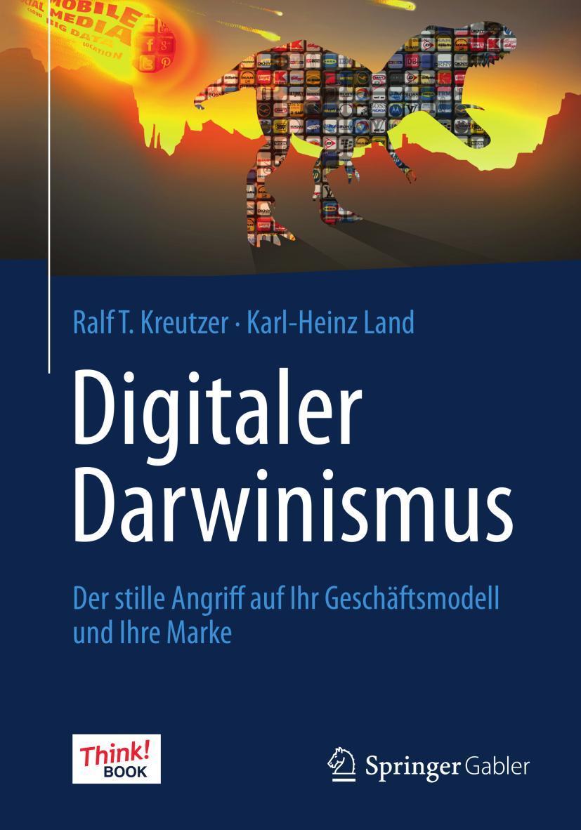 Digitaler Darwinismus Der stille Angriff auf Ihr Geschäftsmodell und Ihre Marke. Das Think!Book