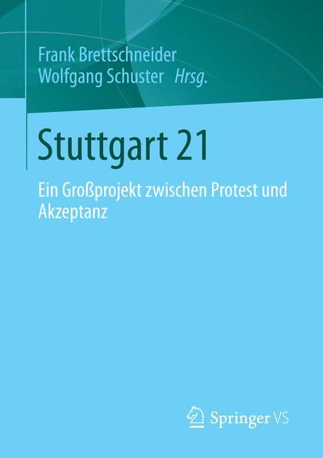 Stuttgart 21 Ein Großprojekt zwischen Protest und Akzeptanz