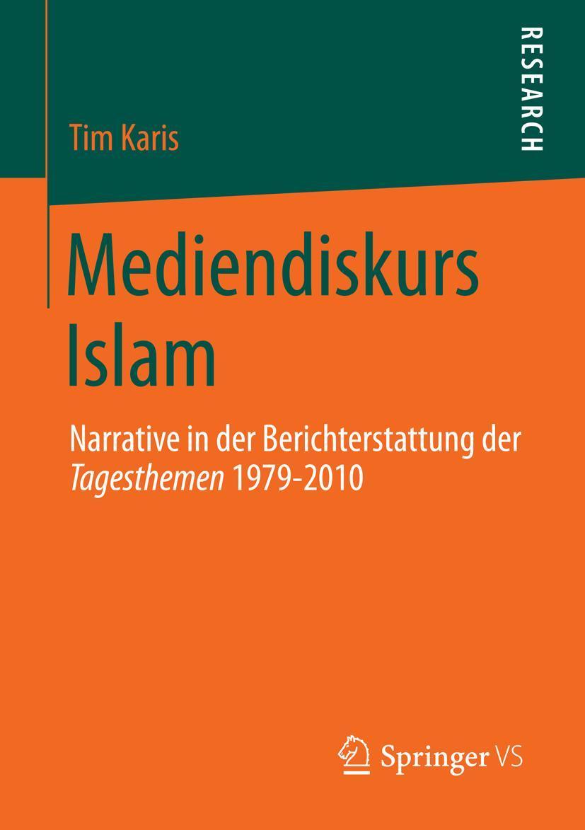 Mediendiskurs Islam Narrative in der Berichterstattung der Tagesthemen 1979-2010