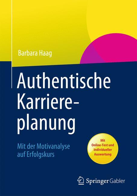 Authentische Karriereplanung Mit der Motivanalyse auf Erfolgskurs