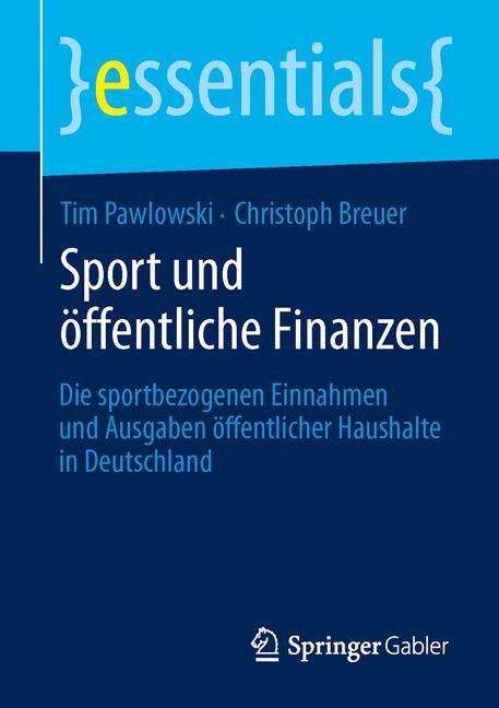 Sport und öffentliche Finanzen Die sportbezogenen Einnahmen und Ausgaben öffentlicher Haushalte in Deutschland