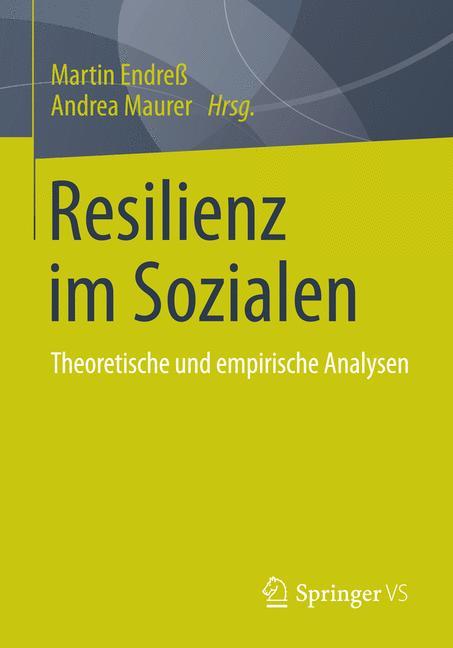 Resilienz im Sozialen Theoretische und empirische Analysen