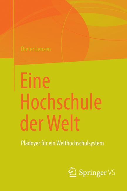 Eine Hochschule der Welt Plädoyer für ein Welthochschulsystem