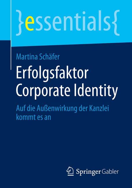 Erfolgsfaktor Corporate Identity Auf die Außenwirkung der Kanzlei kommt es an