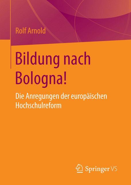 Bildung nach Bologna! Die Anregungen der europäischen Hochschulreform