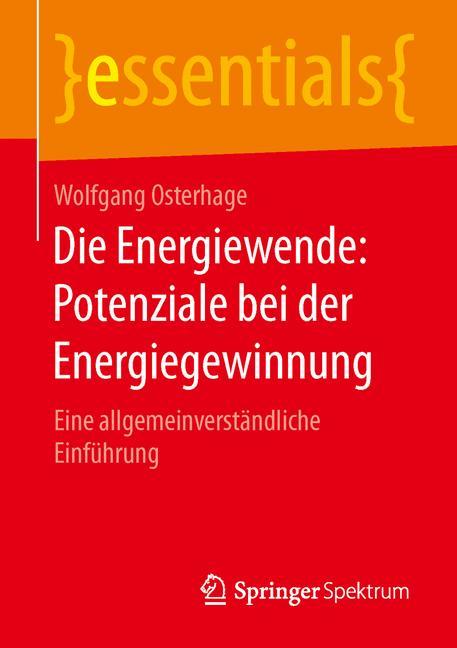Die Energiewende: Potenziale bei der Energiegewinnung Eine allgemeinverständliche Einführung