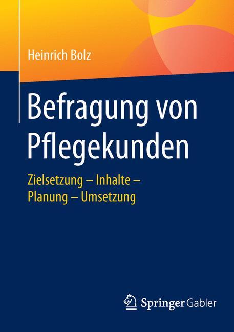 Befragung von Pflegekunden Zielsetzung - Inhalte -  Planung - Umsetzung