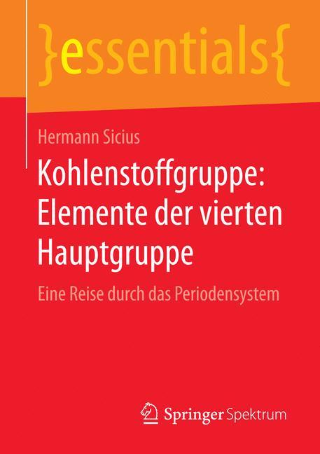 Kohlenstoffgruppe: Elemente der vierten Hauptgruppe Eine Reise durch das Periodensystem