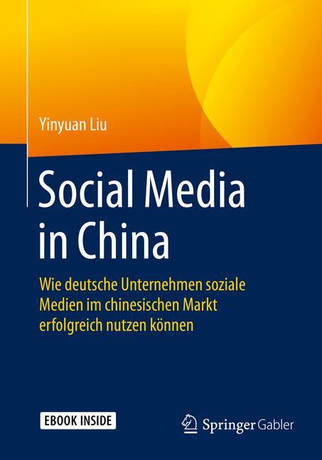 Social Media in China Wie deutsche Unternehmen soziale Medien im chinesischen Markt erfolgreich nutzen können