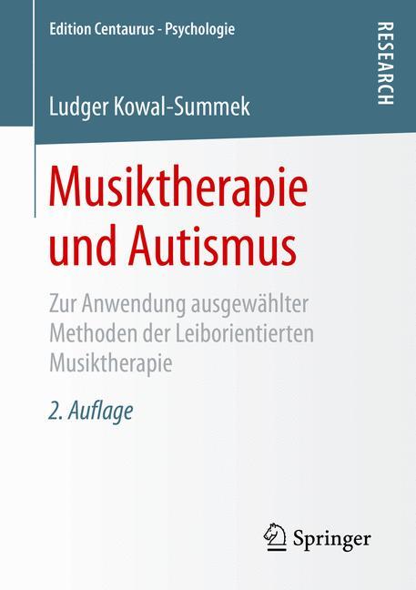 Musiktherapie und Autismus Zur Anwendung ausgewählter Methoden der Leiborientierten Musiktherapie