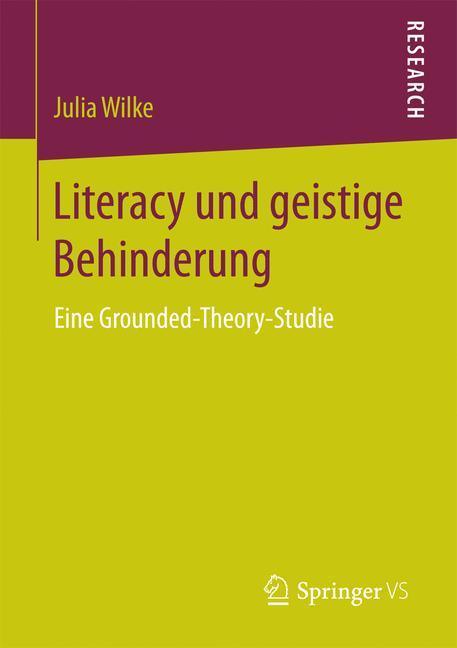Literacy und geistige Behinderung Eine Grounded-Theory-Studie