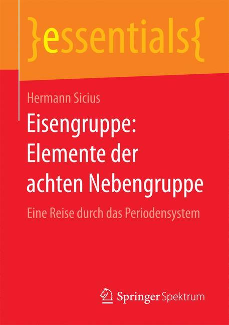 Eisengruppe: Elemente der achten Nebengruppe Eine Reise durch das Periodensystem