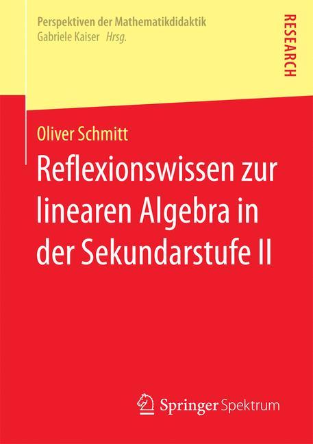 Reflexionswissen zur linearen Algebra in der Sekundarstufe II 