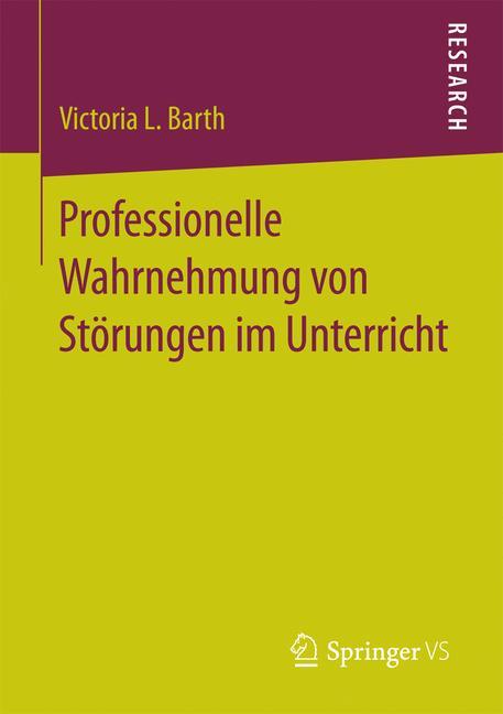 Professionelle Wahrnehmung von Störungen im Unterricht 