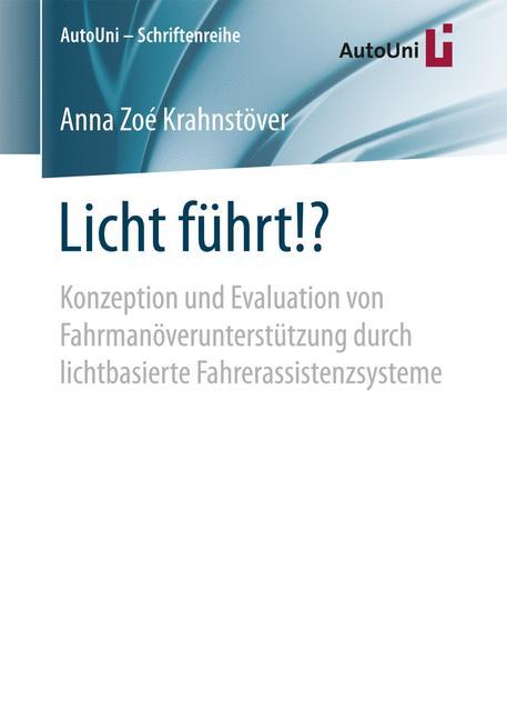Licht führt!? Konzeption und Evaluation von Fahrmanöverunterstützung durch lichtbasierte Fahrerassistenzsysteme