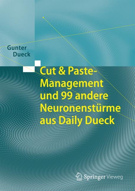 Cut& Paste-Management und 99 andere Neuronenstürme aus Daily Dueck 
