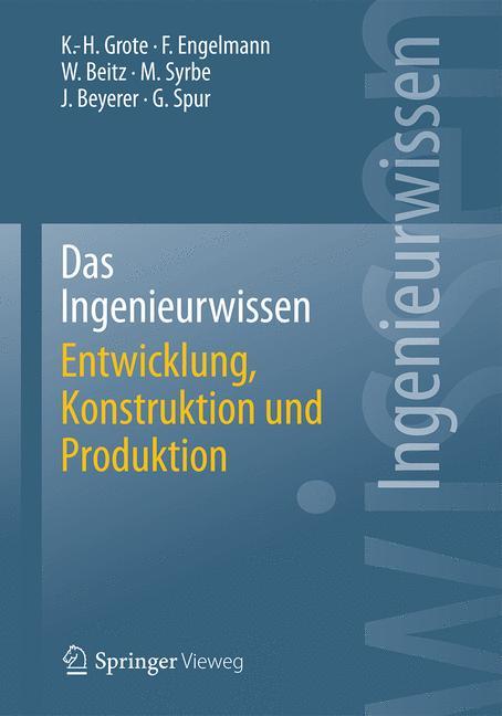 Das Ingenieurwissen: Entwicklung, Konstruktion und Produktion 