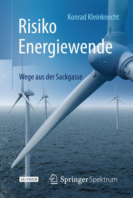Risiko Energiewende Wege aus der Sackgasse