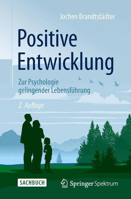 Positive Entwicklung Zur Psychologie gelingender Lebensführung