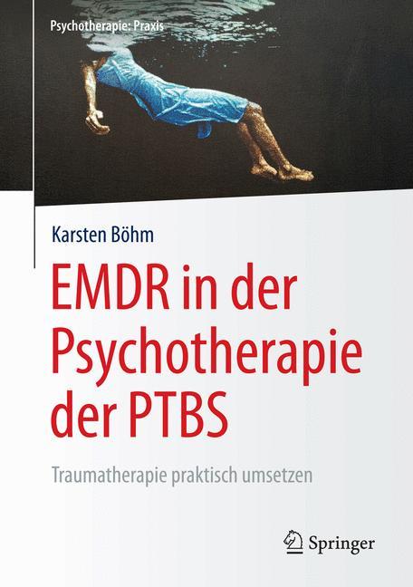 EMDR in der Psychotherapie der PTBS Traumatherapie praktisch umsetzen