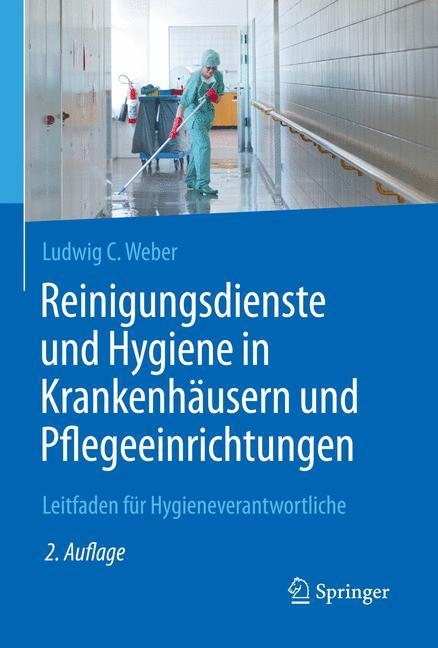 Reinigungsdienste und Hygiene in Krankenhäusern und Pflegeeinrichtungen Leitfaden für Hygieneverantwortliche