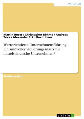 Wertorientierte Unternehmensführung - Ein sinnvoller Steuerungsansatz für mittelständische Unternehmen? 