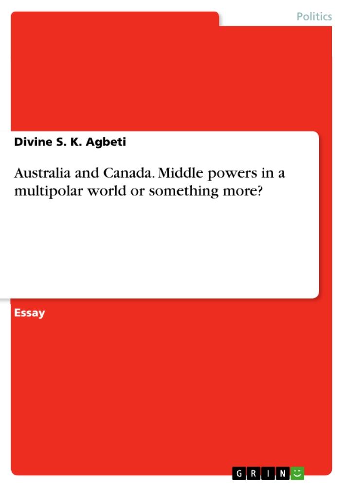 Australia and Canada. Middle powers in a multipolar world or something more? 