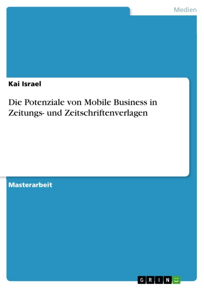 Die Potenziale von Mobile Business in Zeitungs- und Zeitschriftenverlagen 