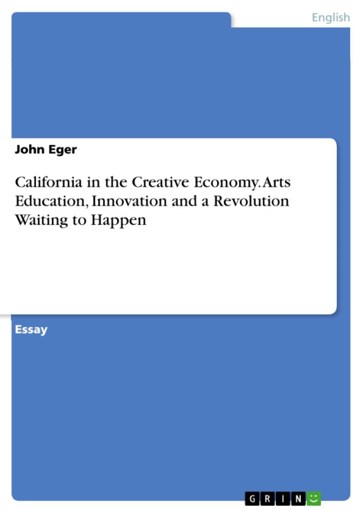 California in the Creative Economy. Arts Education, Innovation and a Revolution Waiting to Happen 