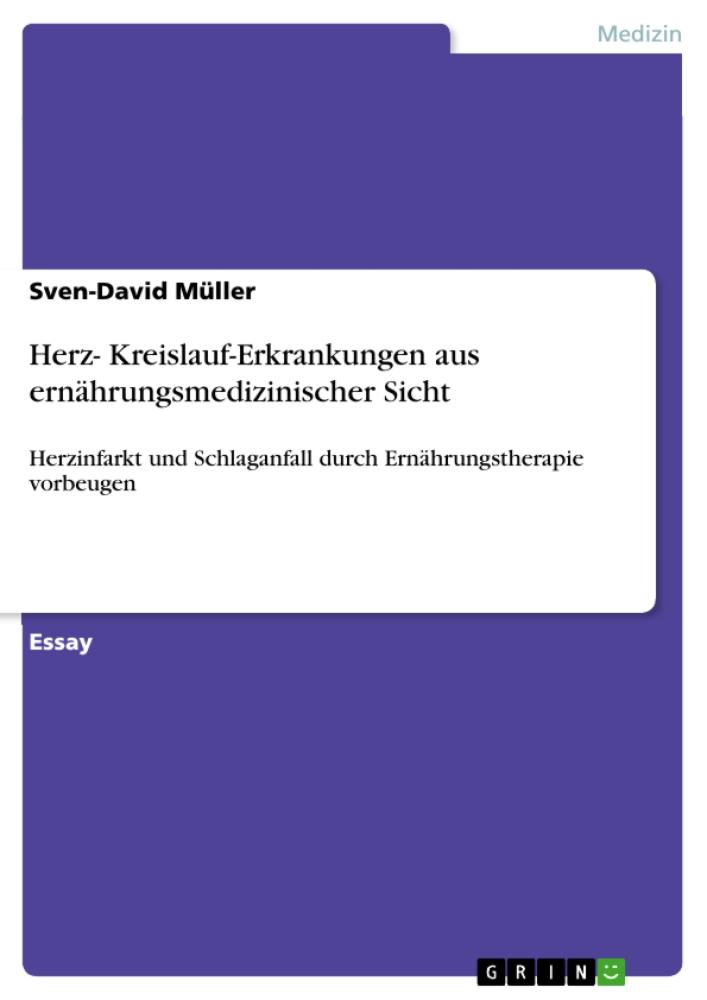 Herz- Kreislauf-Erkrankungen aus ernährungsmedizinischer Sicht Herzinfarkt und Schlaganfall durch Ernährungstherapie vorbeugen