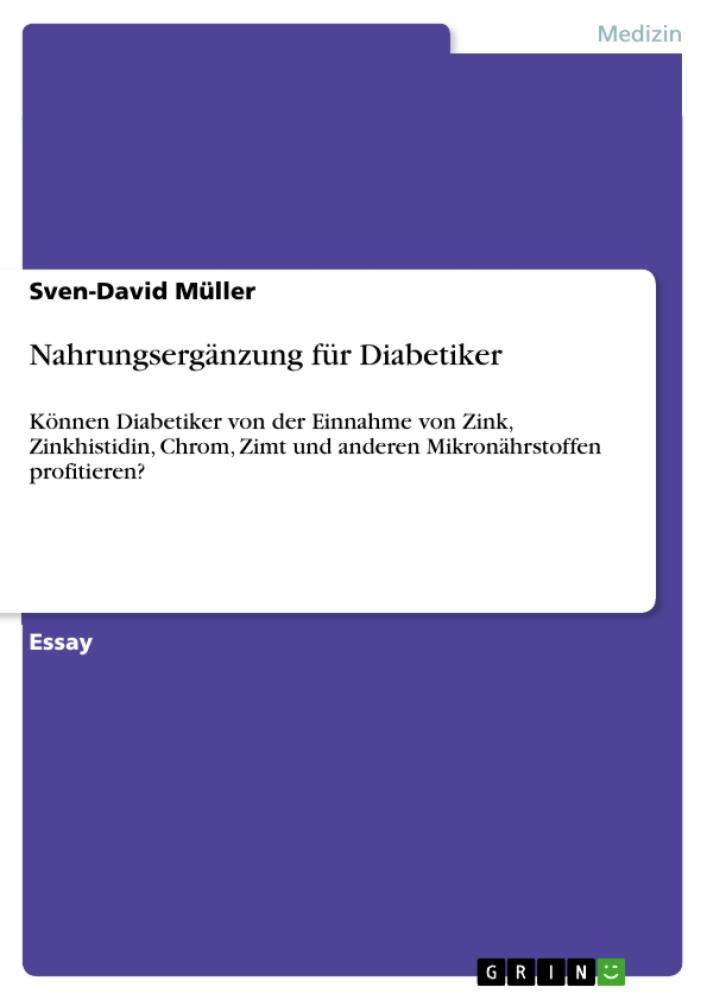 Nahrungsergänzung für Diabetiker Können Diabetiker von der Einnahme von Zink, Zinkhistidin, Chrom, Zimt und anderen Mikronährstoffen profitieren?