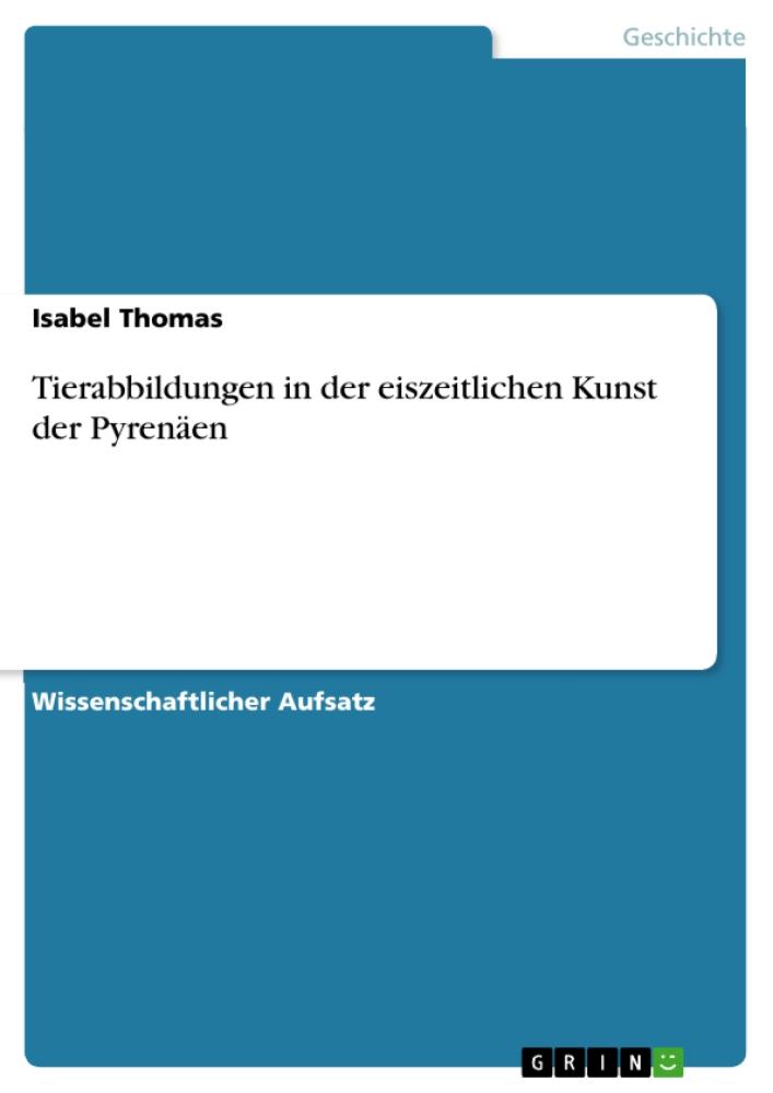 Tierabbildungen in der eiszeitlichen Kunst der Pyrenäen 