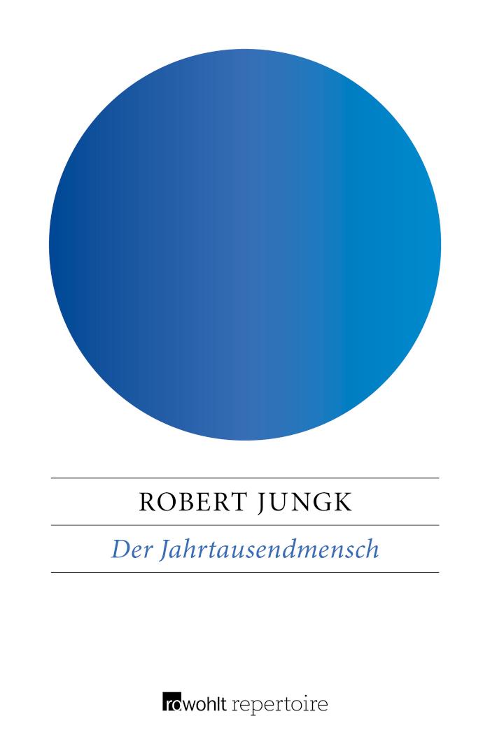 Der Jahrtausendmensch Bericht aus den Werkstätten der neuen Gesellschaft