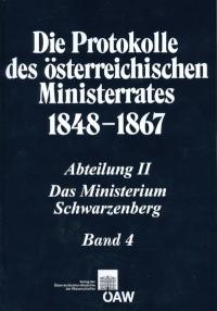 Die Protokolle des österreichischen Ministerrates 1848-1867 Abteilung II: Das Ministerium Schwarzenberg Band 4 14. Oktober 1850 - 30. Mai 1851