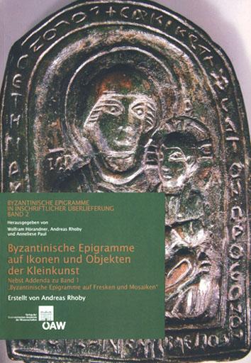 Byzantinische Epigramme auf Ikonen und Objekten der Kleinkunst Nebst Addenda zu Band I 'Byzantinische Epigramme auf Fresken und Mosaiken'