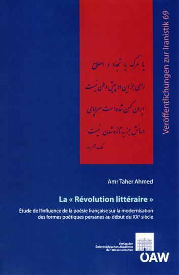La 'Révolution littéraire' Étude de l`influence de la poésie francaise sur la modernisation des formes poétiques persanes au début du XXe siecle