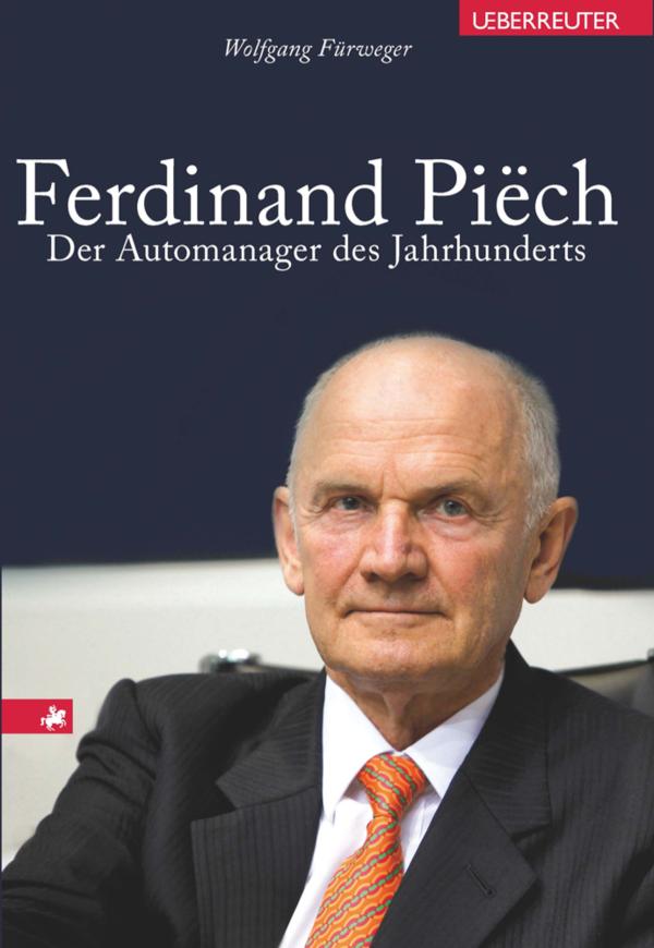 Ferdinand Piech Der Automanager des Jahrhunderts