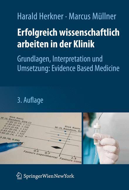 Erfolgreich wissenschaftlich arbeiten in der Klinik Grundlagen, Interpretation und Umsetzung: Evidence Based Medicine