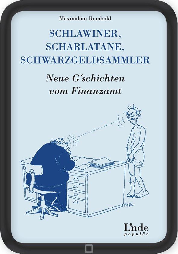Schlawiner, Scharlatane, Schwarzgeldsammler Neue G'schichten vom Finanzamt (Ausgabe Österreich)