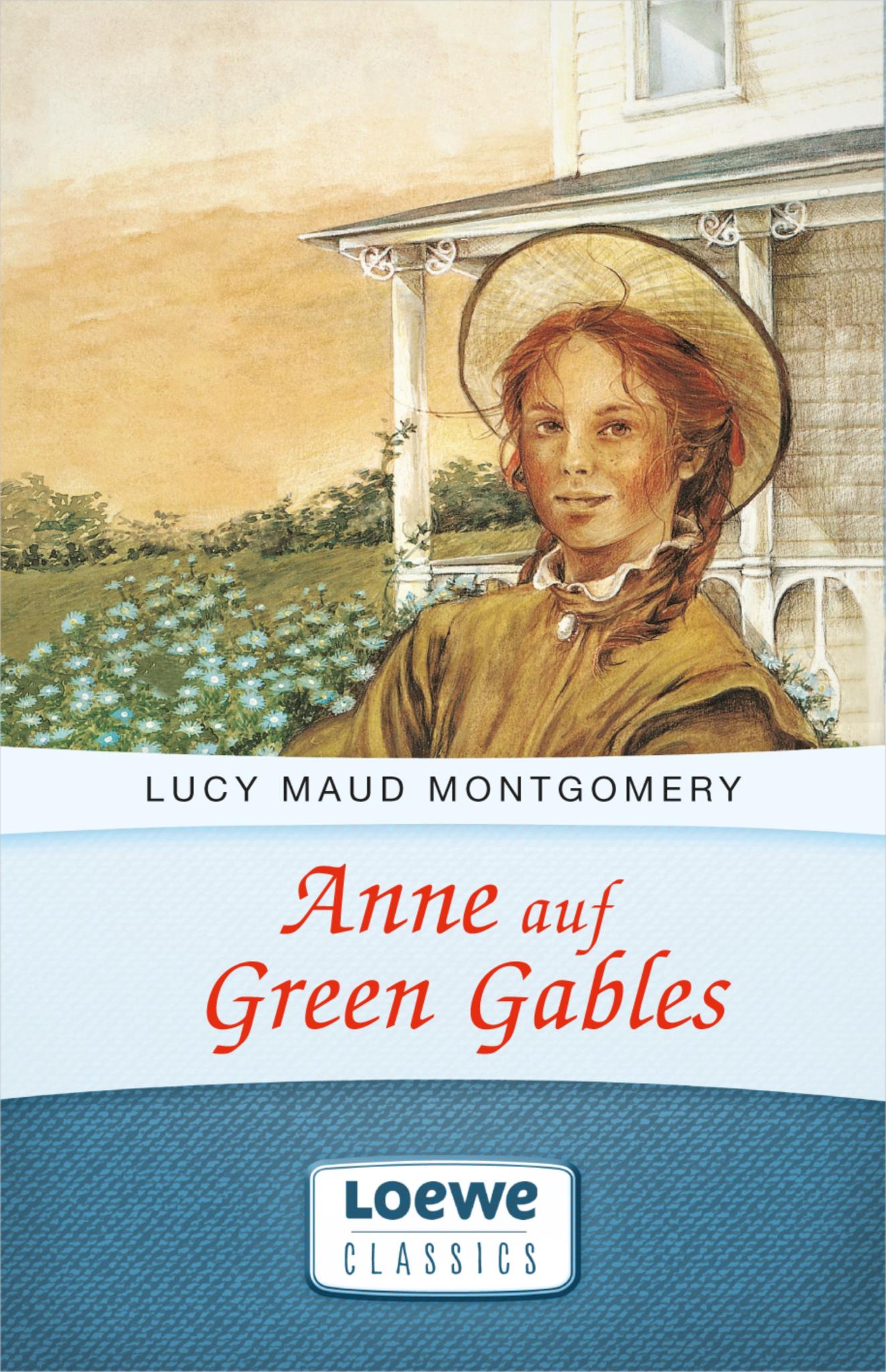 Anne auf Green Gables Enthält die Bände 'Anne auf Green Gables' und 'Anne in Avonlea'