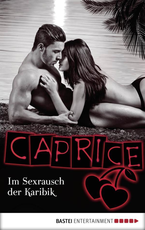 Im Sexrausch der Karibik - Caprice Erotikserie
