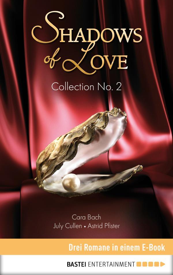 Collection No. 2 - Shadows of Love Drei Romane in einem E-Book