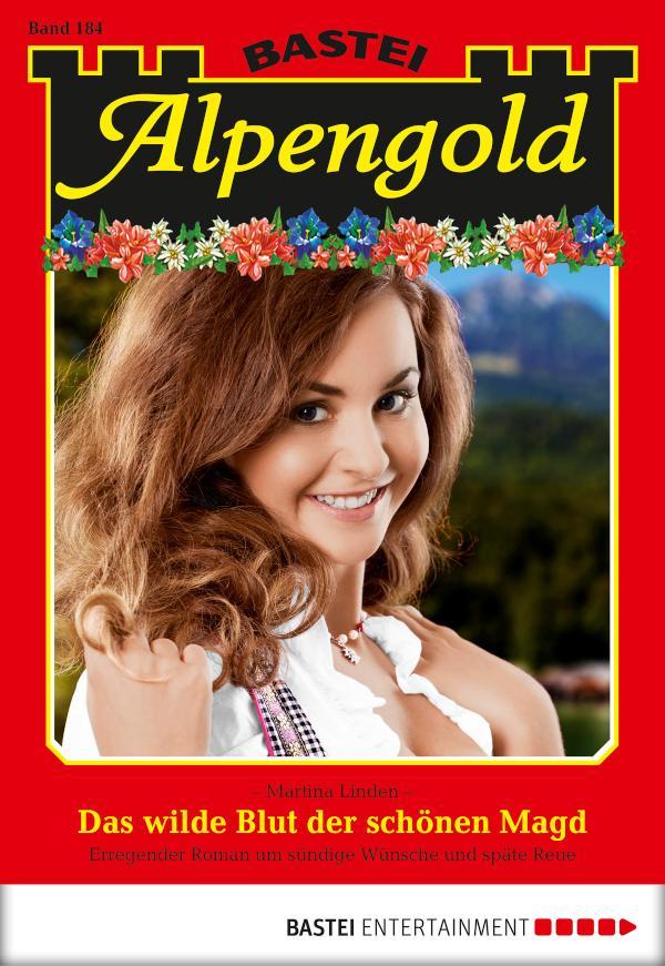 Alpengold 184 Das wilde Blut der schönen Magd
