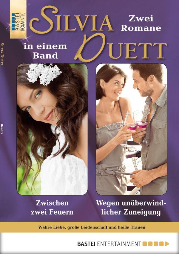Silvia-Duett - Folge 07 Zwischen zwei Feuern/Wegen unüberwindlicher Zuneigung