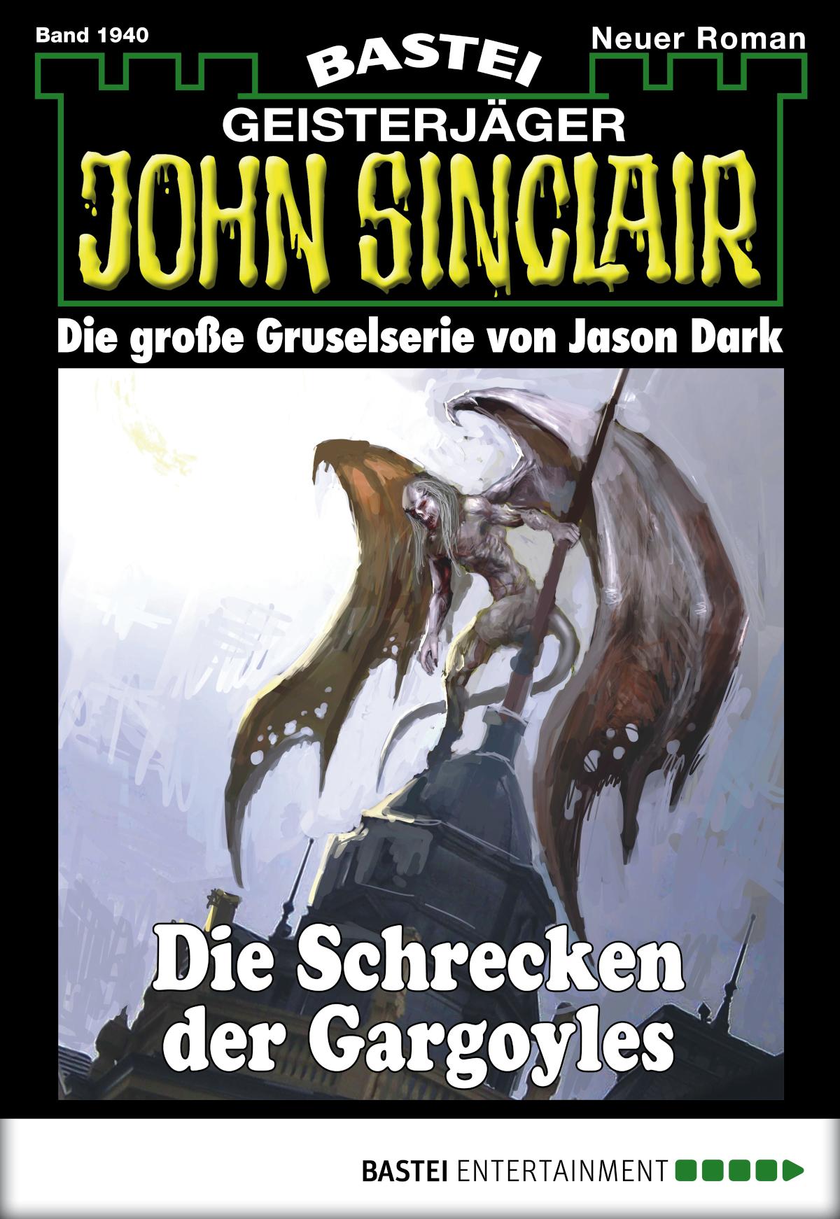 John Sinclair 1940 Die Schrecken der Gargoyles