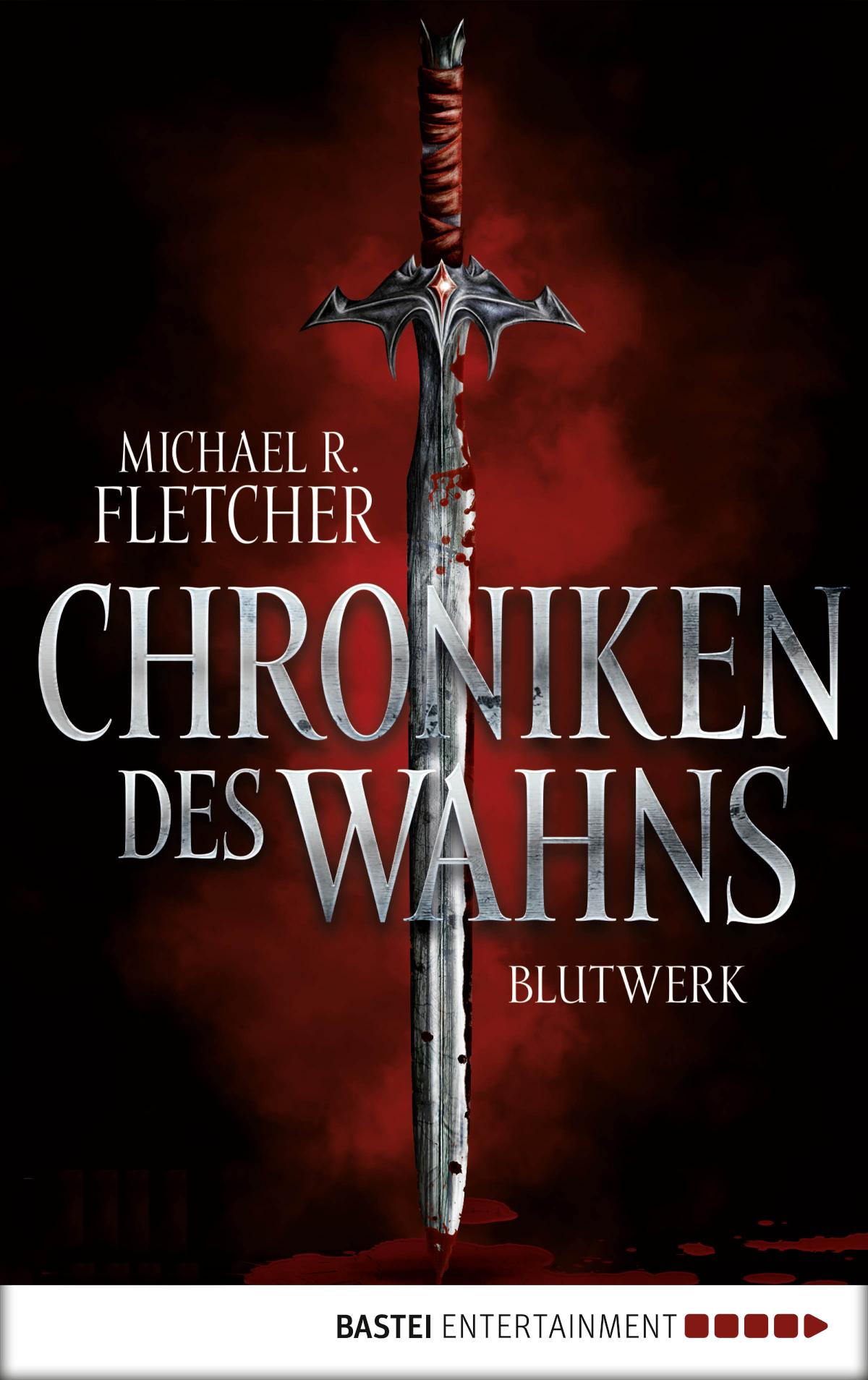 Chroniken des Wahns - Blutwerk Roman