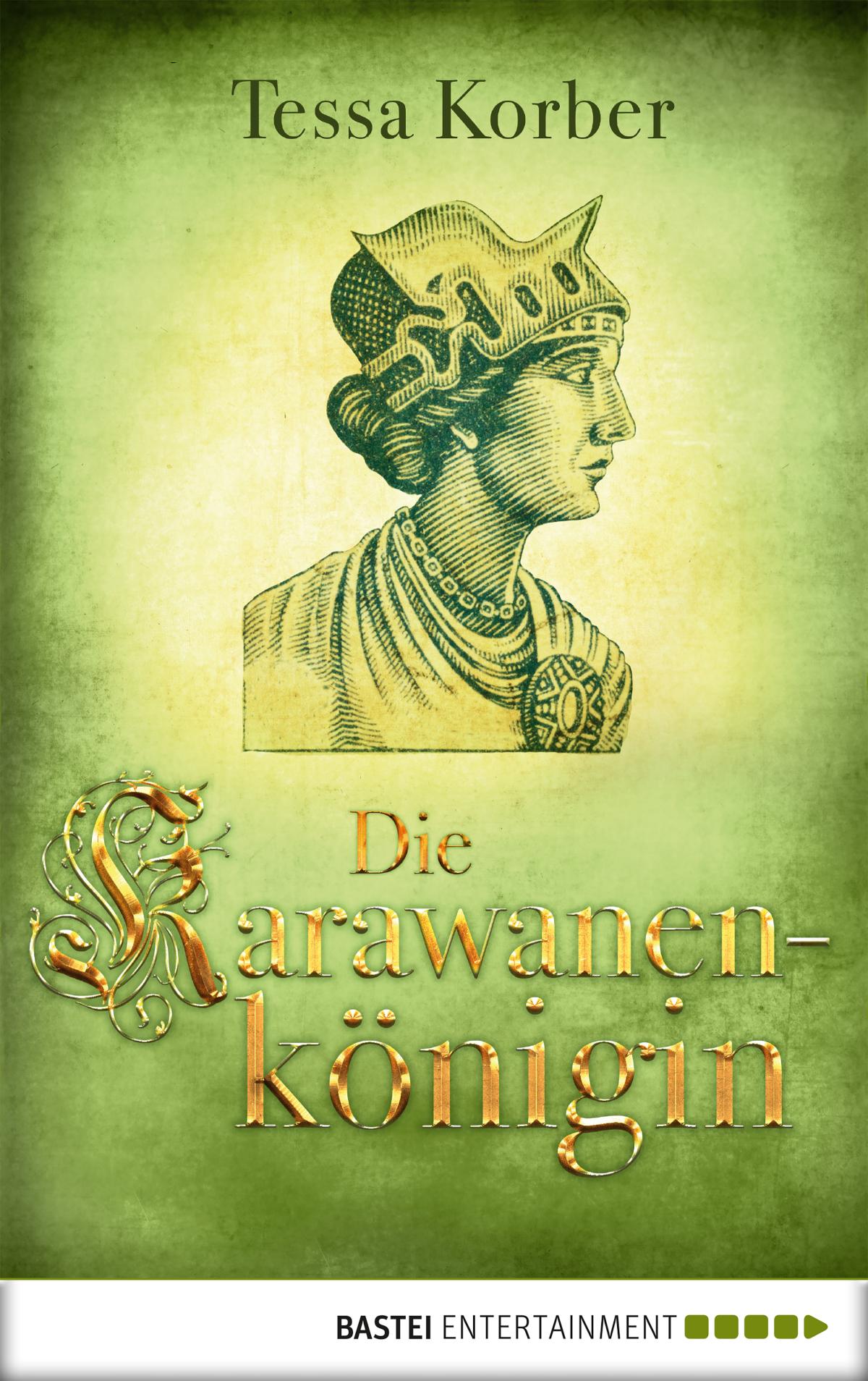 Die Karawanenkönigin Historischer Roman