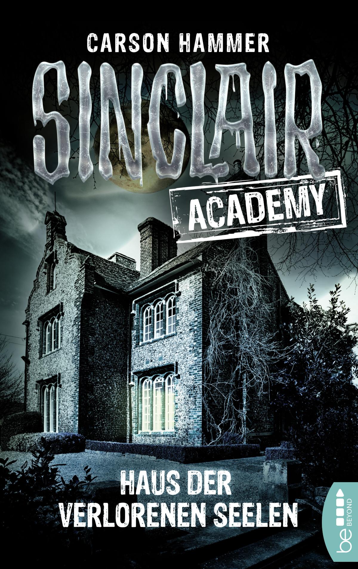 Sinclair Academy - 07 Haus der verlorenen Seelen