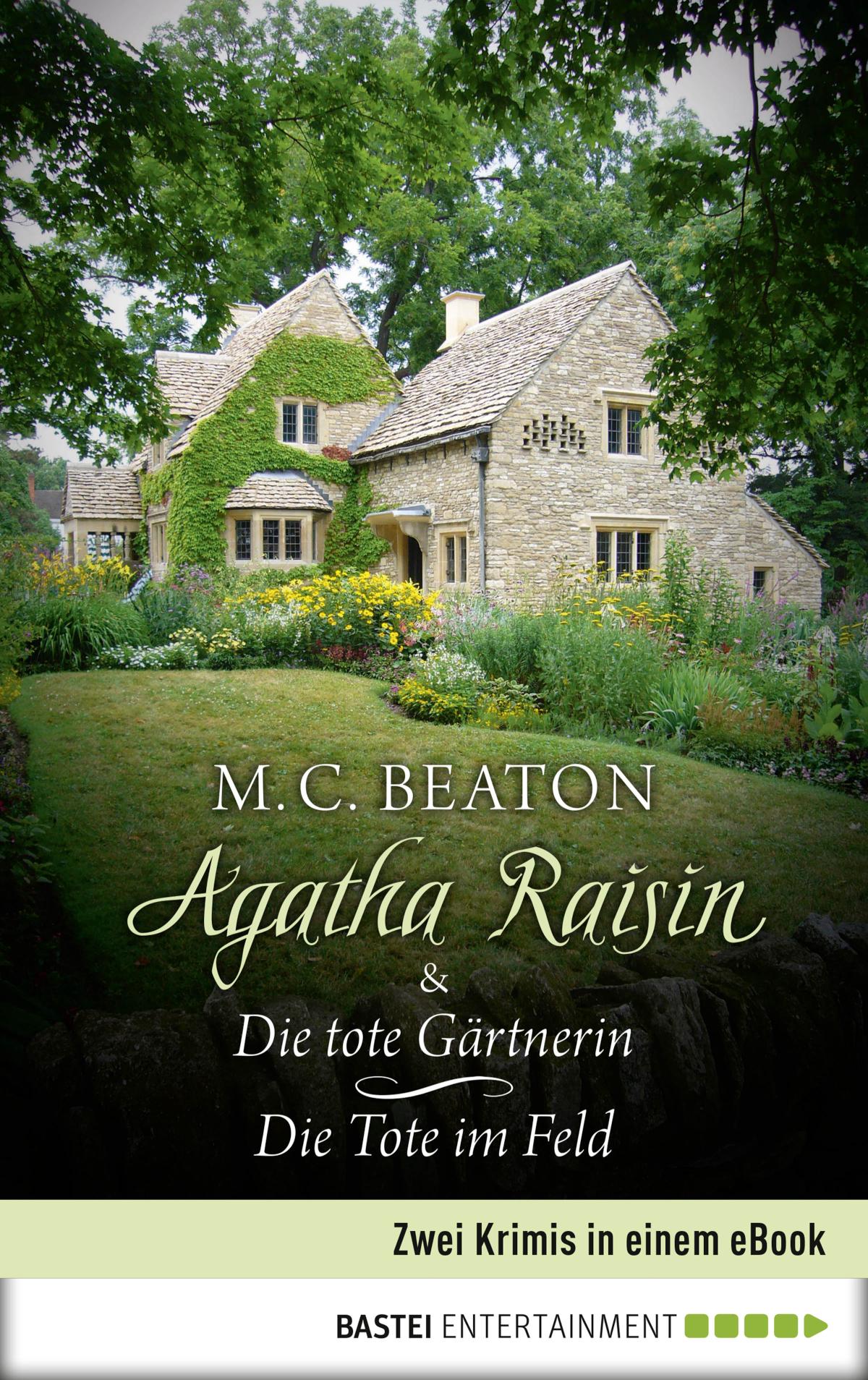 Agatha Raisin& Die tote Gärtnerin / Die Tote im Feld Zwei Krimis in einem eBook